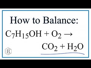How to Balance C7H15OH + O2 = CO2 + H2O (Heptanol + Oxygen gas)