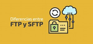 Diferencias entre FTP y SFTP - El blog de dinahosting
