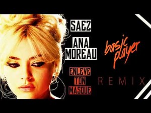 Enlève ton masque - Saez x Ana Moreau x Basic Player
