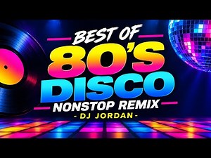 BEST OF 80'S DISCO NONSTOP REMIX - DJ JORDAN