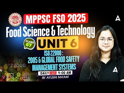 MP FSO Classes 2025 | Food Science & Technology Unit 6 | ISO 22000:2005 and Global FSMS