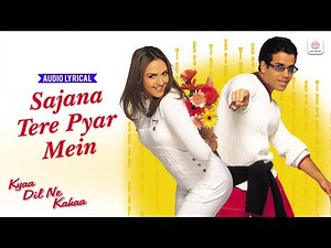 Sajana Tere Pyar Mein - Lyrical Song | Kyaa Dil Ne Kahaa | Tusshar, Esha | Udit Narayan, Alka Yagnik