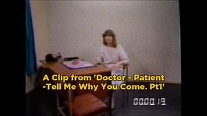 Doctor - Patient-Tell Me Why You Come. Pt1