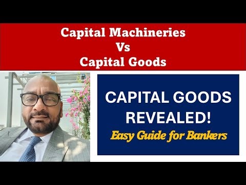 Capital machineries and CAPITAL GOODS! Easy Guide for businesses.