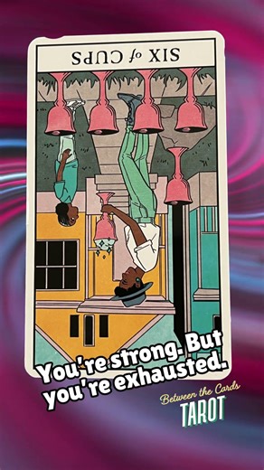 You’re Strong. But You’re Exhausted. | Six of Cups Reversed