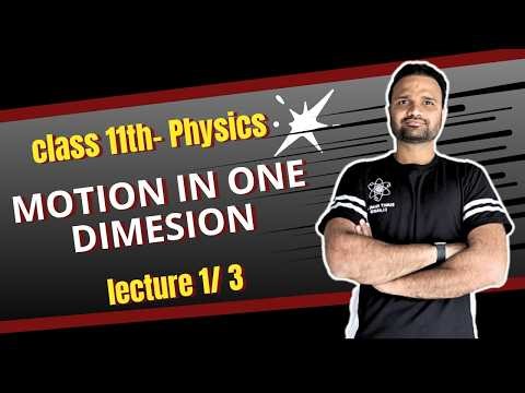 🚀 Motion in One Dimension | Class 11 Physics | Lecture 1 | Complete Chapter (3 Lectures Series)