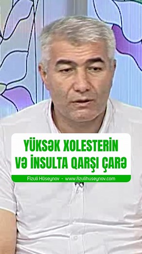 Yüksək xolesterinə və insultun qarşısını alan qarşı təbii qarışım resepti Dr. Fizuli Hüseynov | Fizuli Huseynov