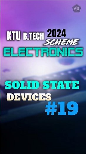 Solid State Devices - KTU BTECH 2024 Scheme ECE - S3 SSD - Part - 19