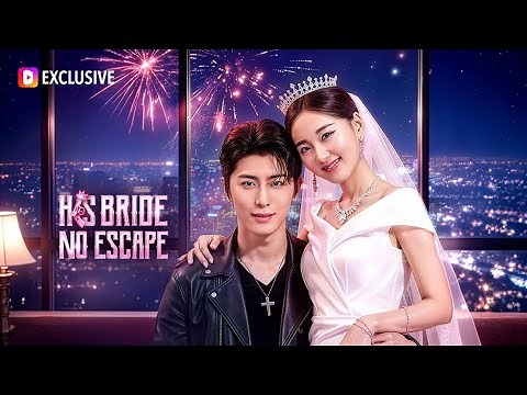 His Bride, No Escape | DramaWave