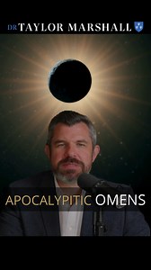 "Is the Solar Eclipse an Apocalyptic Omen?" Dr Taylor Marshall Podcast #SolarEclipse | Dr. Taylor Marshall