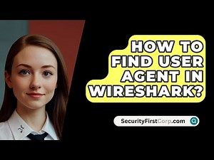 How To Find User Agent In Wireshark? - SecurityFirstCorp.com