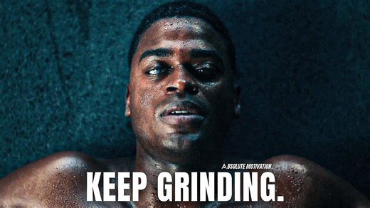 You must keep grinding - motivational speech