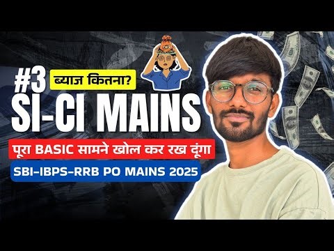 SI-CI – TopicWise MAINS 🤑 Master SI-CI 💸 | IBPS-SBI-RRB PO/CLERK Mains 🎯 | Harshit
