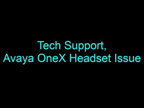 Tech Support, Avaya OneX Headset not working