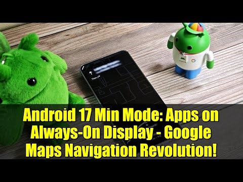 Android 17 Min Mode: Apps on Always-On Display - Google Maps Navigation Revolution!