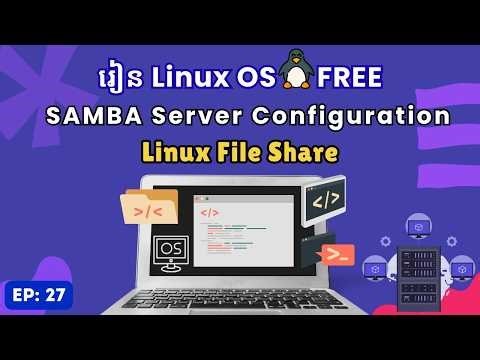 Linux SAMBA Server (File Share) Configuration Explained in Full Detail | Ep 27