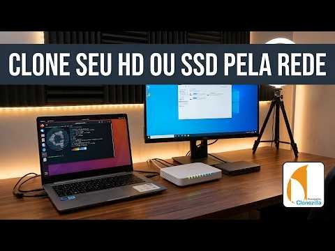 Como Clonar SSD/HD pela Rede com CloneZilla (Tutorial 07/2026)
