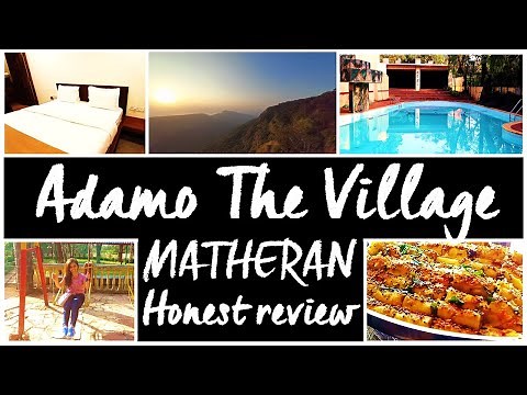 Adamo The Village Matheran | Honest review | Resorts in Matheran | Hotels in Matheran |Matheran trip