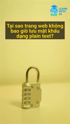 Tại sao trang web không bao giờ lưu mật khẩu dạng plain text?