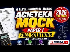 ACIETEKA MOCK | ALEVEL PRINCIPAL MATHEMATICS PAPER 1 COMPLETE STEP BY SEP RESPONSES...