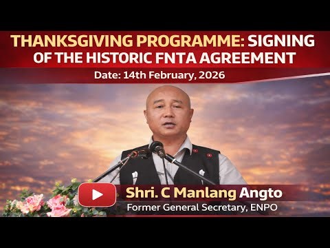 THANKS GIVING PROGRAMME OF THE HISTORIC FNTA AGREEMENT SHRI. C MANLANG ANGTO, FORMER GENERAL SECY