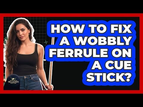 How to Fix a Wobbly Ferrule on a Cue Stick?