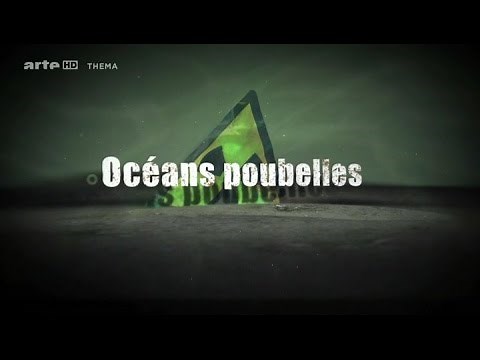 Océans poubelles {Documentaire Français} - arte # THEMA