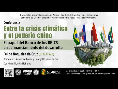 Conferencia: Entre la crisis climática y el poderío chino: el papel del Banco de los BRICS