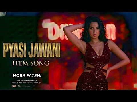 PYASI JAWANI | NORA FATEHI NEW ITEM SONG | BOLLYWOOD SONG | LATEST HINDI SONG 2025