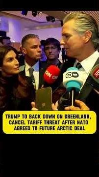 Trump to back down on Greenland, Cancel Tariff threat after NATO agree