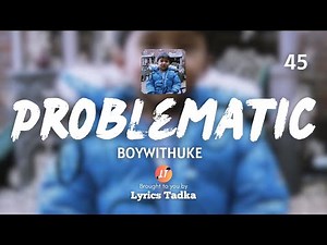 BoyWithUke - Problematic (Lyrics)