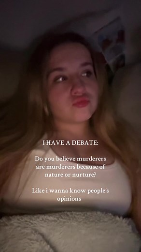 Nature vs Nurture Debate on Murderers' Behavior