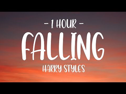 [1 HOUR - Lyrics] Harry Styles - Falling