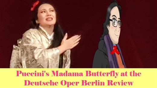Puccini s Madama Butterfly at the Deutsche Oper Berlin Review | Antoni Matteo Garcia