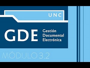 Gestión Documental Electrónica (GDE) Módulo 3.2