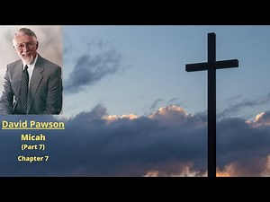 Old Testament Studies: Micah (7): Chapter 7 -- David Pawson