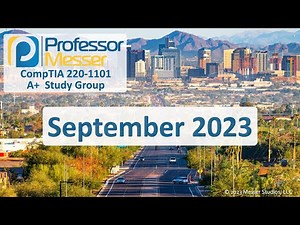 Professor Messer's 220-1101 A+ Study Group - September 2023