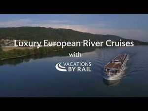 What to Expect on a River Cruise with Vacations By Rail