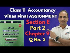 Class 11 Accountancy Assignment | GSEB Chapter 9 Part 2 | Second Test 2026 | Q.3 Solution