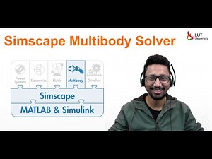 Solver Basics | Simscape Multibody | Matlab 2023 | Multibody Dynamics | LUT University | Finland
