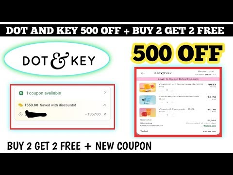 Dot and key 500 off + buy 2 get 2 free || dot and key coupon code 2026 | buy 1 get 1 free
