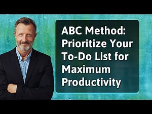 ABC Method: Prioritize Your To-Do List for Maximum Productivity