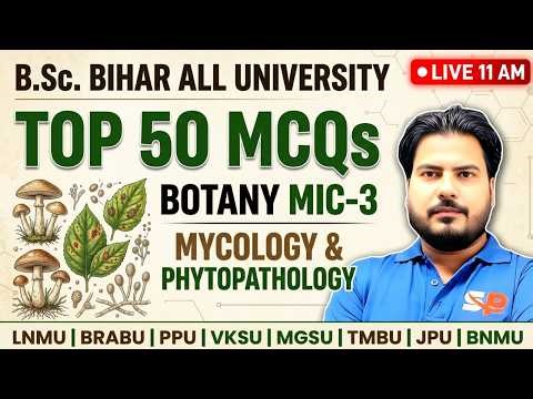 Botany MIC-3 Top 50 MCQs 🚀 Mycology & Phytopathology | LIVE 11 AM 💣