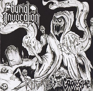 Burial Invocation - Rituals Of The Grotesque