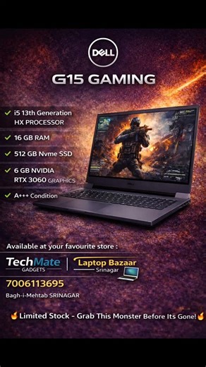 🔥 POWER UP YOUR GAME 🔥 🎮 DELL G15 GAMING LAPTOP Built for smooth gameplay, high FPS & serious performance. ✅ Intel i5 – 13th Generation (HX Processor) ✅ 16GB RAM ✅ 512GB NVMe SSD ✅ 6GB NVIDIA GeForce RTX 3060 ✅ A Condition ⚡ Fast. Powerful. Reliable. Perfect for gaming, streaming & heavy multitasking. 📍 Available at your favourite store: TechMate Gadgets | Laptop Bazaar Srinagar 📞 7006113695 📍 Bagh-i-Mehtab, Srinagar 🔥 Limited Stock – Grab It Before It’s Gone! 🔥 🔖 Hashtags #DellG15 #Del