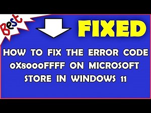 How To Fix The Error Code 0x8000ffff On Microsoft Store In Windows 11