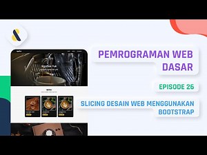 #26 Tutorial Bootstrap - Slicing Desain Website Menggunakan Bootstrap | PEMROGRAMAN WEB DASAR