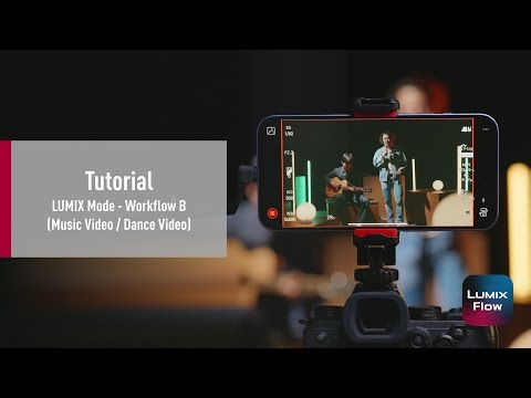 LUMIX Flow Tutorial | LUMIX Mode - Workflow B (Music Video / Dance Video)