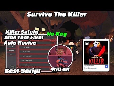 BEST SURVIVE THE KILLER SCRIPT NO KEY AUTO LOOT FARM, INSTANT KILL ALL, AUTO REVIVE, KILLER SAFETY