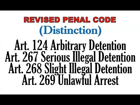 Revised Penal Code (RPC) Arbitrary Detention, Illegal Detention, Unlawful Arrest